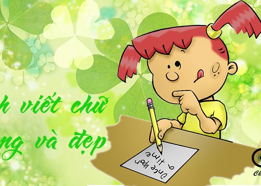Cách viết chữ đúng và đẹp Dạy bé viết chữ đẹp