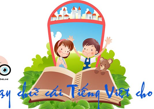 Làm thế nào để dạy chữ cái tiếng việt cho trẻ Cách dạy bé viết bảng chữ cái