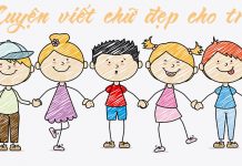 5 nguyên tắc luyện viết chữ đẹp Cách dạy trẻ viết chữ đẹp