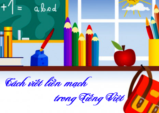 Cách viết liền mạch và đặt dấu thanh trong Tiếng Việt cách viết liền mạch các chữ cái