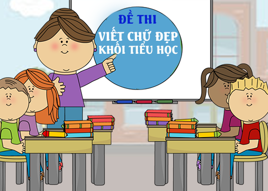 Đề thi viết chữ đẹp tiểu học năm 2009-2010 đề thi viết chữ đẹp