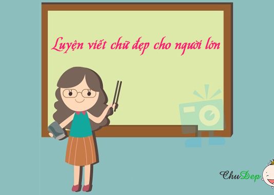 Luyện viết chữ đẹp MIỄN PHÍ cho người lớn luyện viết chữ đẹp cho người lớn