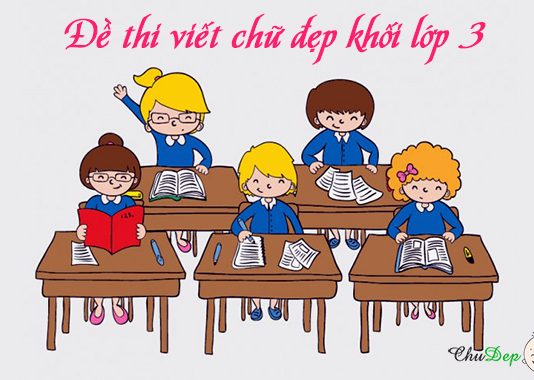 Tuyển tập các đề thi viết chữ đẹp lớp 3 đề thi viết chữ đẹp lớp 3