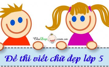 Tuyển tập đề thi viết chữ đẹp lớp 5 đề thi viết chữ đẹp lớp 5