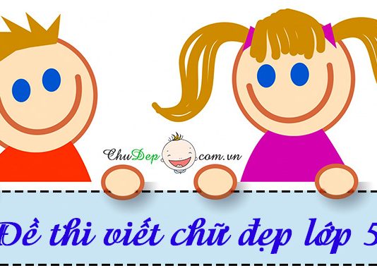 Tuyển tập đề thi viết chữ đẹp lớp 5 đề thi viết chữ đẹp lớp 5
