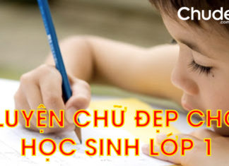 Cách Dạy (Rèn) Luyện Viết Chữ Đẹp Cho Trẻ – Học Sinh Lớp 1 luyen-chu-dep-cho-hoc-sinh-lop-1